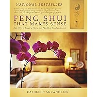 Feng Shui that Makes Sense - Easy Ways to Create a Home that FEELS as Good as it Looks Feng Shui that Makes Sense - Easy Ways to Create a Home that FEELS as Good as it Looks Paperback Kindle
