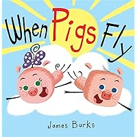 When Pigs Fly When Pigs Fly Hardcover Kindle