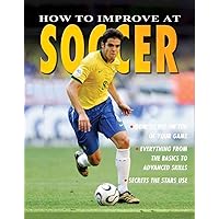 How to Improve at Soccer How to Improve at Soccer Library Binding Paperback