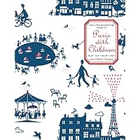 The Little Bookroom Guide to Paris with Children: Play, Eat, Shop, Stay