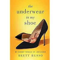 The Underwear in My Shoe: My Journey Through IVF, Unfiltered The Underwear in My Shoe: My Journey Through IVF, Unfiltered Paperback Kindle Hardcover