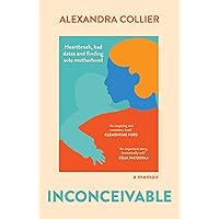 Inconceivable: Heartbreak, bad dates and finding solo motherhood Inconceivable: Heartbreak, bad dates and finding solo motherhood Paperback Audible Audiobook Kindle