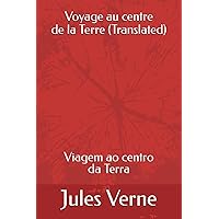 Voyage au centre de la Terre (Translated): Viagem ao centro da Terra (Portuguese Edition)