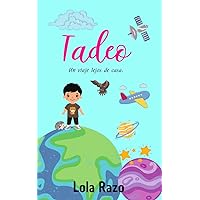 Tadeo : Un viaje lejos de casa (Spanish Edition) Tadeo : Un viaje lejos de casa (Spanish Edition) Kindle Paperback