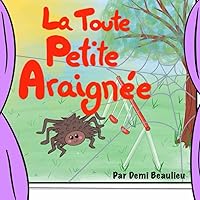 La Toute Petite Araignée (French Edition) La Toute Petite Araignée (French Edition) Paperback