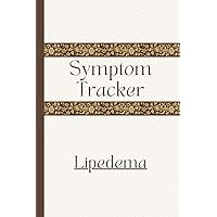 Lipedema Symptom Tracker: Track Changes in Lipoma and Bruise (Numbers/Sizes), Daily Health, Activities, Discomfort Lipedema Symptom Tracker: Track Changes in Lipoma and Bruise (Numbers/Sizes), Daily Health, Activities, Discomfort Paperback