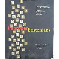 Improper Bostonians: Lesbian and Gay History from the Puritans to Playland Improper Bostonians: Lesbian and Gay History from the Puritans to Playland Paperback Hardcover