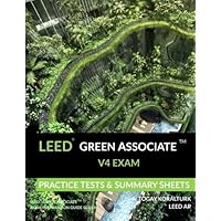 LEED Green Associate V4 Exam Practice Tests & Summary Sheets (LEED Green Associate Exam Preparation Guide Series) LEED Green Associate V4 Exam Practice Tests & Summary Sheets (LEED Green Associate Exam Preparation Guide Series) Paperback