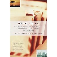 Dear Exile : The True Story of Two Friends Separated (for a Year) by an Ocean Dear Exile : The True Story of Two Friends Separated (for a Year) by an Ocean Kindle Paperback