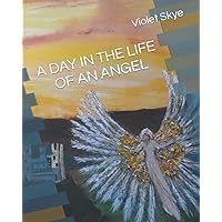A Day in the Life of an Angel