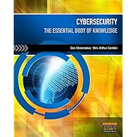 Cybersecurity: The Essential Body Of Knowledge Cybersecurity: The Essential Body Of Knowledge Paperback