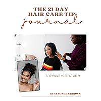 21 Day Hair Care Journal: Black Hair Care 21 Day Hair Care Journal: Black Hair Care Paperback