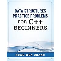 Data Structures Practice Problems for C++ Beginners Data Structures Practice Problems for C++ Beginners Paperback