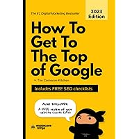 How To Get To The Top of Google: The Plain English Guide to SEO (Digital Marketing by Exposure Ninja)