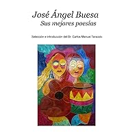 José Ángel Buesa: Sus mejores poesías (Spanish Edition)