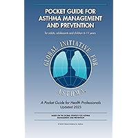2023 Pocket Guide for Asthma Management: for for adults, adolescents and children 6–11 years 2023 Pocket Guide for Asthma Management: for for adults, adolescents and children 6–11 years Paperback Kindle