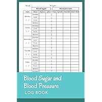 Blood Sugar and Blood Pressure Log Book: Daily and Weekly recording book to Monitor Sugar and Blood Pressure Levels, 4 records a day, enough for 2 years.