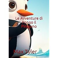 Le Avventure di Pongo il Pinguino (Italian Edition) Le Avventure di Pongo il Pinguino (Italian Edition) Paperback