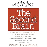 The Second Brain: A Groundbreaking New Understanding of Nervous Disorders of the Stomach and Intestine The Second Brain: A Groundbreaking New Understanding of Nervous Disorders of the Stomach and Intestine Paperback Audible Audiobook Kindle MP3 CD