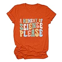 A Moment of Science Please T-Shirt Funny Scientist Gift T-Shirt Womens Short Sleeve Letter Printed Tees Summer Tops