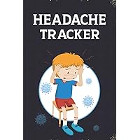 Headache Tracker: Cool Migraine Logbook Daily Journal and Book About Migraine Symptoms, Migraine Triggers, Cluster, Tension Duration and Relief Management