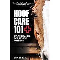 Hoof Care 101: Hoof Health for Horse Owners Hoof Care 101: Hoof Health for Horse Owners Paperback