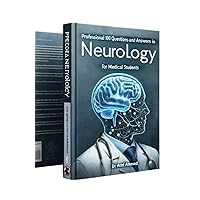 100 Questions and Answers in Neurology for Medical Students (100 Questions and Answers For Medical Students and Doctors) 100 Questions and Answers in Neurology for Medical Students (100 Questions and Answers For Medical Students and Doctors) Kindle