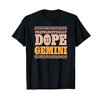 Unapologetically Dope Gemini Zodiac Sign T-Shirt