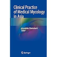 Clinical Practice of Medical Mycology in Asia Clinical Practice of Medical Mycology in Asia Kindle Hardcover Paperback