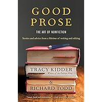 Good Prose: The Art of Nonfiction Good Prose: The Art of Nonfiction Paperback Kindle Audible Audiobook Hardcover Audio CD