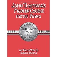 John Thompson's Modern Course for the Piano: First Grade Book John Thompson's Modern Course for the Piano: First Grade Book Paperback Kindle Sheet music
