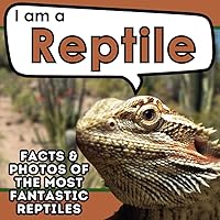 I am a Reptile: A Children's Book with Fun and Educational Animal Facts with Real Photos! (I am... Animal Facts) I am a Reptile: A Children's Book with Fun and Educational Animal Facts with Real Photos! (I am... Animal Facts) Kindle Paperback