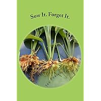 Sow It. Forget It.: A Layman?s Guide to Planting: Curcuma longa (Volume 1) Sow It. Forget It.: A Layman?s Guide to Planting: Curcuma longa (Volume 1) Paperback