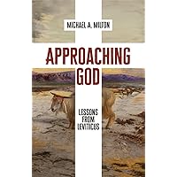 Approaching God: Lessons from Leviticus Approaching God: Lessons from Leviticus Paperback