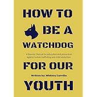 How To Be A Watchdog For Our Youth