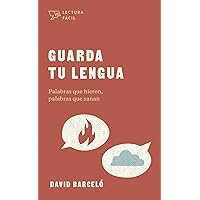 Guarda Tu Lengua: Palabras que hieren, palabras que sanan (SPA Words That Hurt, Words That Heal) (Lectura fácil) (Spanish Edition) Guarda Tu Lengua: Palabras que hieren, palabras que sanan (SPA Words That Hurt, Words That Heal) (Lectura fácil) (Spanish Edition) Paperback Kindle