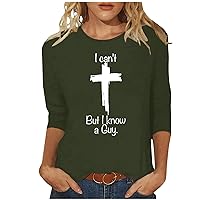 I Can't But I Know A Guy Shirt for Women Jesus Cross Graphic 3/4 Sleeve Tops Christian Religious Tunic Tshirt Crewneck Blouse