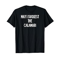 Soul Food Gifts-May I Suggest The Calamari T-Shirt