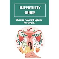 Infertility Guide: Discover Treatment Options For Couples