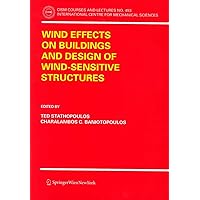 Wind Effects on Buildings and Design of Wind-Sensitive Structures (CISM International Centre for Mechanical Sciences, 493) Wind Effects on Buildings and Design of Wind-Sensitive Structures (CISM International Centre for Mechanical Sciences, 493) Paperback Kindle