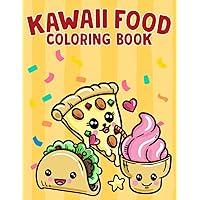 Kawaii Food Coloring Book: Kawaii Food Coloring Book, Cute Kawaii Sweet Treats: Dessert, Cupcake, Donut, Candy, Ice Cream, Chocolate, Food, Fruits( Easy Coloring Pages for Kids & Adults) Kawaii Food Coloring Book: Kawaii Food Coloring Book, Cute Kawaii Sweet Treats: Dessert, Cupcake, Donut, Candy, Ice Cream, Chocolate, Food, Fruits( Easy Coloring Pages for Kids & Adults) Paperback