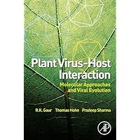 Plant Virus-Host Interaction: Molecular Approaches and Viral Evolution Plant Virus-Host Interaction: Molecular Approaches and Viral Evolution Kindle Hardcover Paperback