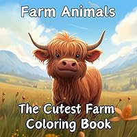 Farm Animals Coloring Book: The Cutest Farm Coloring Book 50 Different Images, Long Horns, Chickens, Horses, Alpaca, and more. Relaxing Coloring Book Farm Animals Coloring Book: The Cutest Farm Coloring Book 50 Different Images, Long Horns, Chickens, Horses, Alpaca, and more. Relaxing Coloring Book Paperback