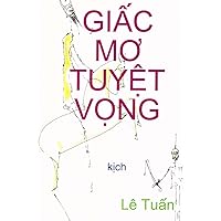 Giac Mo Tuyet Vong: Kich (Vietnamese Edition)