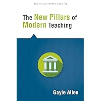 The New Pillars of Modern Teaching (Solutions for Modern Learning) The New Pillars of Modern Teaching (Solutions for Modern Learning) Perfect Paperback Kindle