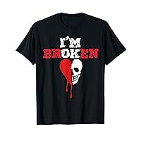 Skull Broken Heart Im Broken Invisible Illness I'm OK Broken T-Shirt