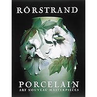 Rorstrand Porcelain: Art Nouveau Masterpieces Rorstrand Porcelain: Art Nouveau Masterpieces Hardcover