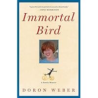 Immortal Bird: A Family Memoir Immortal Bird: A Family Memoir Paperback Kindle Audible Audiobook Hardcover Audio CD