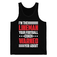 Funny I Am The Lineman Your Football Coach Warned You About Football School College Tank Top Men Women