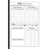 Baby Daily Log Book: Record Feed, Sleep, Naps, Diapers, Activities And Supplies Needed | Perfect For New Parents Or Nannies